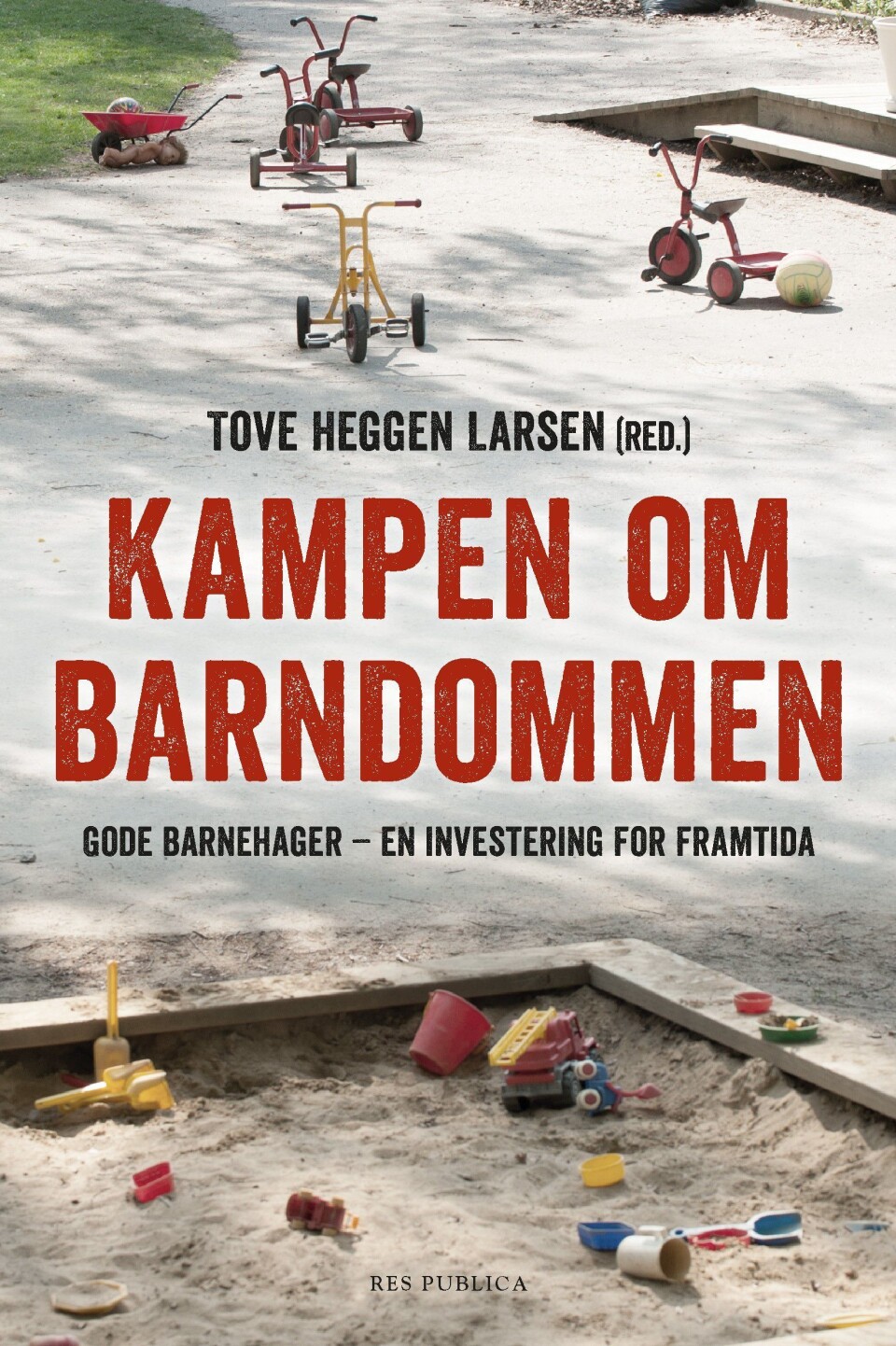 Kampen om barndommen kom nylig ut, og er en artikkelsamling fra ulike ståsted i den norske barnehagevirkeligheten.