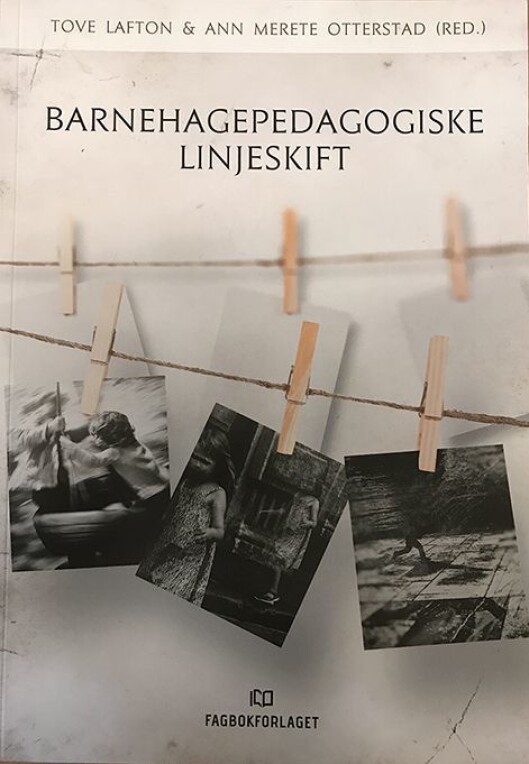 I tillegg til Tove Lafton og Ann Merete Otterstad bidrar 13 forfattere til boka Barnehagepedagogiske linjeskift som er utgitt av Fagbokforlaget. I tillegg til Tove Lafton og Ann Merete Otterstad bidrar 13 forfattere til boka Barnehagepedagogiske linjeskift som er utgitt av Fagbokforlaget.